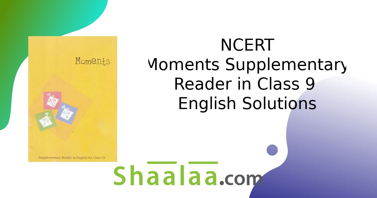 ncert-solutions-for-class-9-english-moments-supplementary-reader-chapter-7-the-last-leaf