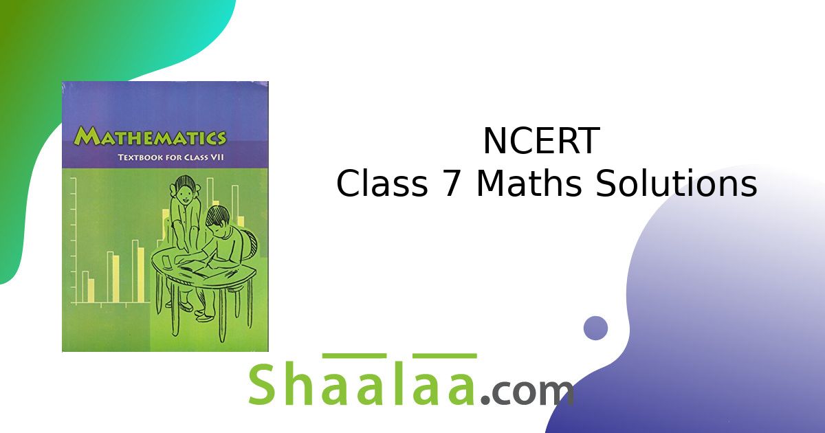 Free NCERT Solutions For Class 7 Maths All Chapters Shaalaa