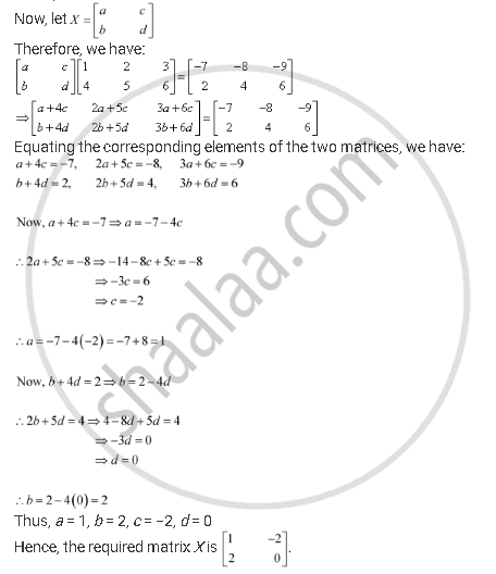 Find The Matrix X So That X 1 2 3 4 5 6 7 8 9 2 4 6 Mathematics Shaalaa Com