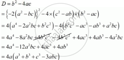 If The Roots Of The Equation C2 Ab X2 2 X B2 Ac 0 In X Are Equal Then Show That Either A 0 Or A3 C3 3abc Mathematics Shaalaa Com