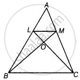 In ∆ABC, if L and M are the points on AB and AC, respectively such that ...
