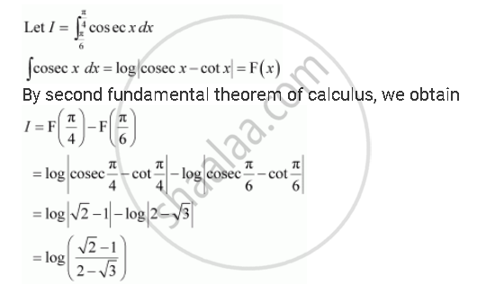 Evaluate The Definite Integrals Int Pi 6 Pi 4 Cosec X Dx Mathematics Shaalaa Com