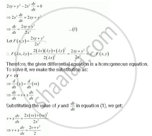 For The Differential Equations Find The Particular Solution Satisfying The Given Condition 2xy Y 2 2x 2 Dy Dx 0 Y 2 When X 1 Mathematics Shaalaa Com