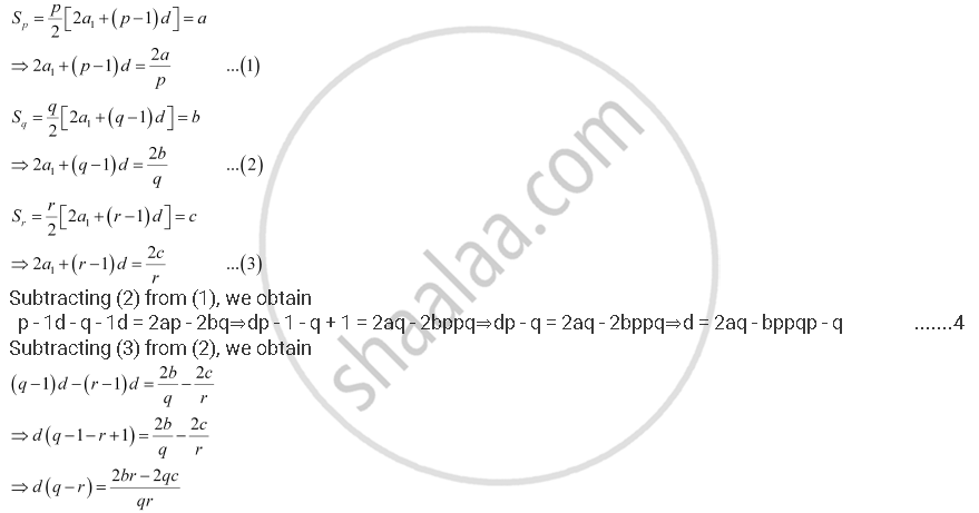 Sum Of The First P Q And R Terms Of An A P Are A B And C Respectively Prove That A P Q R B Q R P C R P