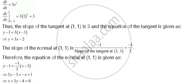 Find The Equations Of The Tangent And Normal To The Given Curves At The Indicated Points Y X3 At 1 1 Mathematics Shaalaa Com