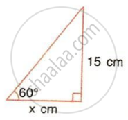 The image displays a right-angled triangle with a right angle, an acute angle of $60^{\circ}$, a base of length $x\text{ cm}$, and a perpendicular height of $15\text{ cm}$.