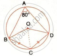 A circle with centre O and cyclic quadrilateral ABCD; chords BC and CD are marked equal and angle A is 80°.