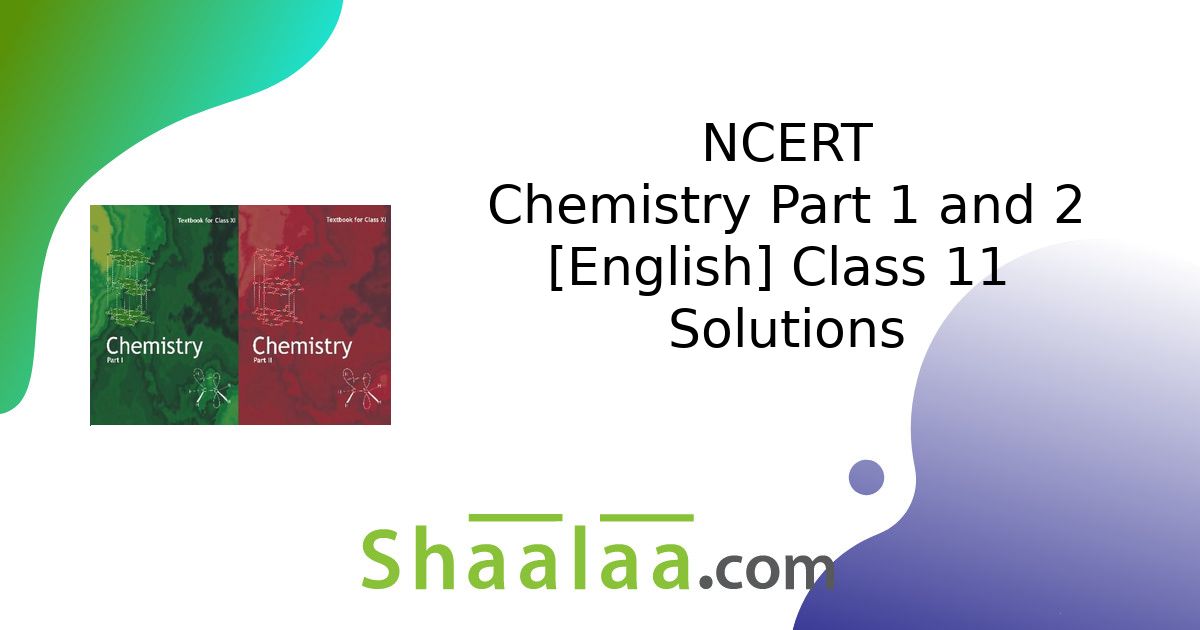 NCERT solutions for Chemistry Part 1 and 2 [English] Class 11 chapter 8 ...