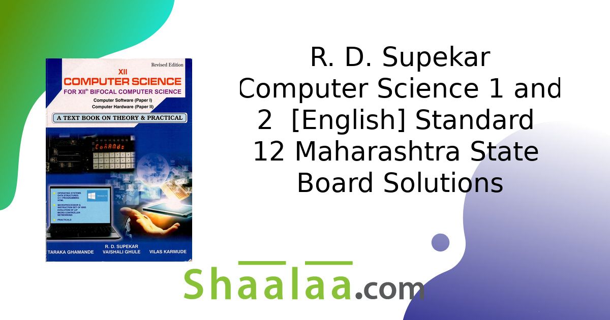 R. D. Supekar Solutions for Computer Science 1 and 2 [English] Standard ...