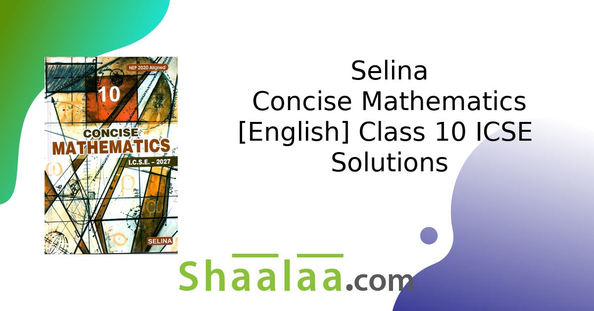 Selina solutions for Concise Mathematics [English] Class 10 ICSE ...