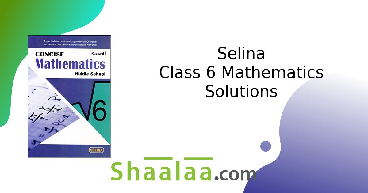 Selina solutions for Concise Mathematics [English] Class 6 ICSE chapter ...