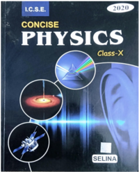 ICSE Solutions for कनसाइज फिज़िक्स पार्ट २ [इंग्रजी] इयत्ता १० आईसीएसई - Shaalaa.com