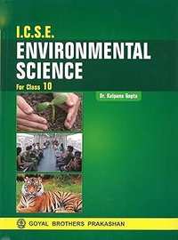 Goyal Brothers Prakashan Solutions for एनवायरनमेंटल साइंस [अंग्रेजी] कक्षा १० आईसीएसई - Shaalaa.com