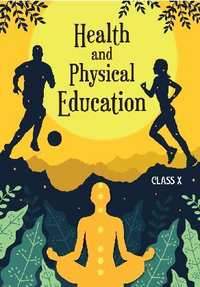 NCERT Solutions for हेल्थ अँड फिजिकल एड्युकेशन [इंग्रजी] इयत्ता १० - Shaalaa.com
