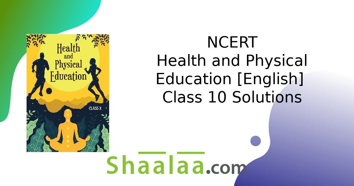 NCERT solutions for Health and Physical Education [English] Class 10 ...
