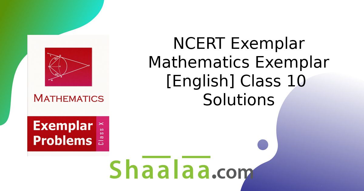 NCERT Exemplar solutions for Mathematics Exemplar [English] Class 10 ...
