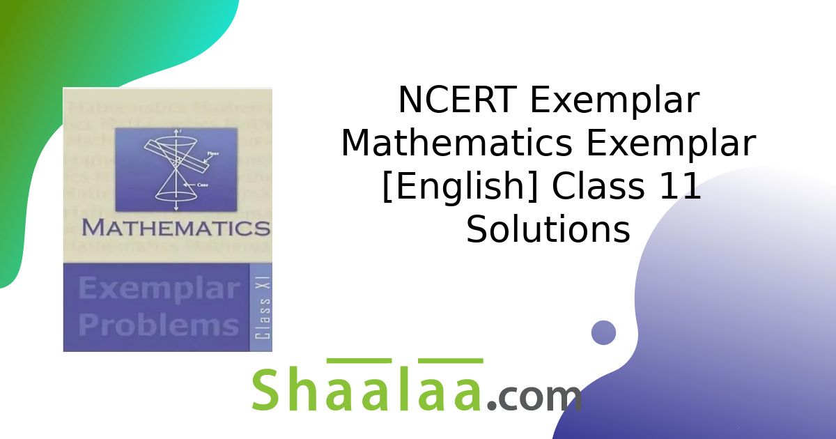 NCERT Exemplar solutions for मैथमैटिक्स इग्ज़ेम्प्लर [अंग्रेजी] कक्षा ...