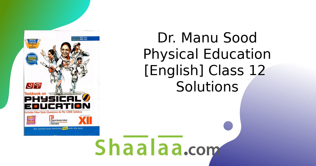 Dr. Manu Sood solutions for Physical Education [English] Class 12 ...